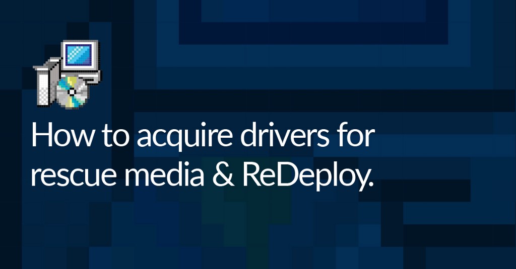 Macrium Software | How to acquire drivers for rescue media & ReDeploy